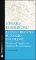 L uomo bianco e l uomo di colore. Letture sull origine e la varietà delle razze umane