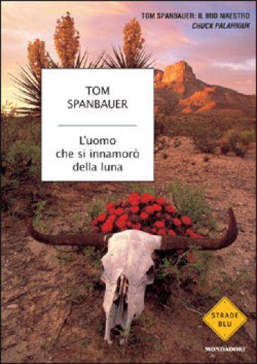 L'uomo che si innamorò della luna - Tom Spanbauer