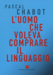 L uomo che voleva comprare il linguaggio