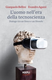 L uomo nell era della tecnoscienza