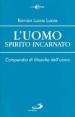 L uomo spirito incarnato. Compendio di filosofia dell uomo