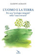 L uomo e la terra. Per una «ecologia integrale» nella «casa comune»