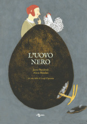 L uovo nero da una fiaba di Luigi Capuana. Ediz. a colori
