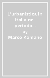 L urbanistica in Italia nel periodo dello sviluppo (1942-1980)