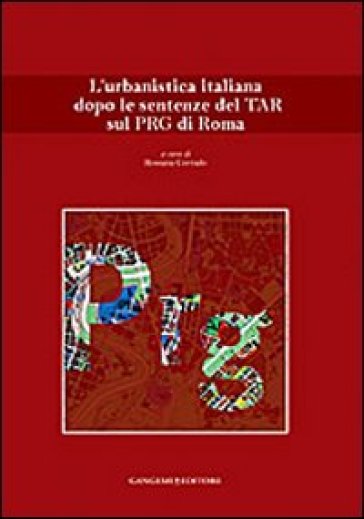 L'urbanistica italiana dopo le sentenze del Tar sul PGR di Roma