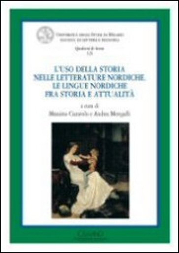 L'uso della storia nelle letterature nordiche. Le lingue nordiche fra storia e attualità