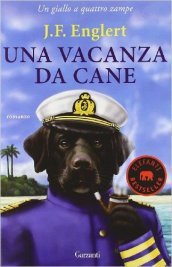 Una vacanza da cane. Un giallo a quattro zampe