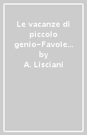 Le vacanze di piccolo genio-Favole dal mondo. Per la Scuola elementare. Vol. 1