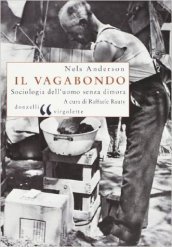 Il vagabondo. Sociologia dell