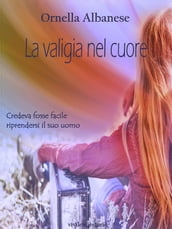 La valigia nel cuore (Vivi le mie storie)