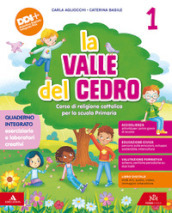 La valle del cedro. Corso di religione cattolica. Per la 1 ¿, la 2 ¿ e la 3 ¿ classe della Scuola elementare. Con e-book. Con espansione online