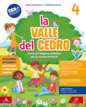 La valle del cedro. Corso di religione cattolica. Con Vangelo. Per la 4 ¿ e la 5 ¿ classe della Scuola elementare. Con e-book. Con espansione online