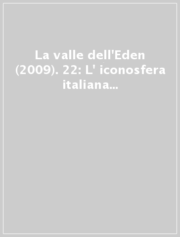 La valle dell'Eden (2009). 22: L' iconosfera italiana tra fotografia e cinema