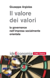 Il valore dei valori. La governance nell impresa socialmente orientata