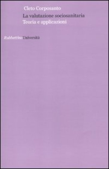 La valutazione sociosanitaria. Teoria e apllicazioni - Cleto Corposanto