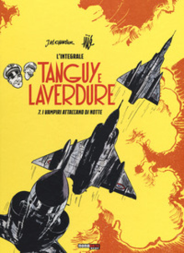 I vampiri attaccano di notte. Tanguy e Laverdure. L'integrale. 7. - Jean Michel Charlier - Albert Uderzo