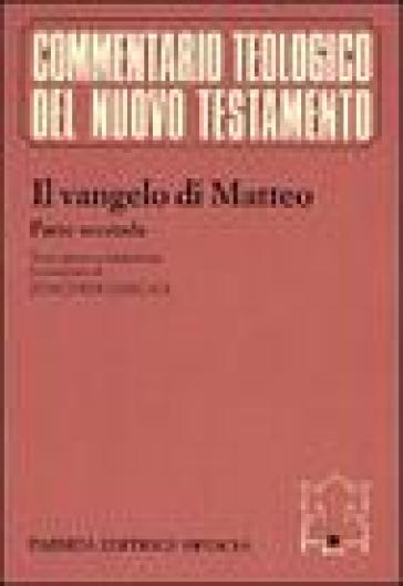 Il vangelo di Matteo. Con testo greco a fronte. 2: Commento ai capp. 14, 1-28, 20