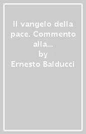 Il vangelo della pace. Commento alla liturgia della Parola. Anno B