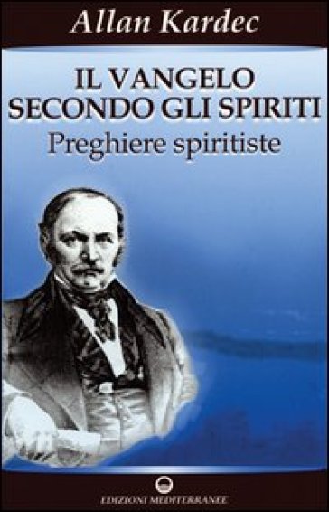 Il vangelo secondo gli spiriti. 2. - Allan Kardec