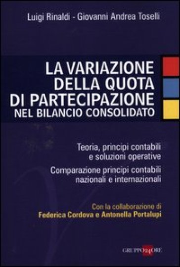 La variazione della quota di partecipazione nel bilancio consolidato - Luigi Rinaldi - Giovanni Andrea Toselli