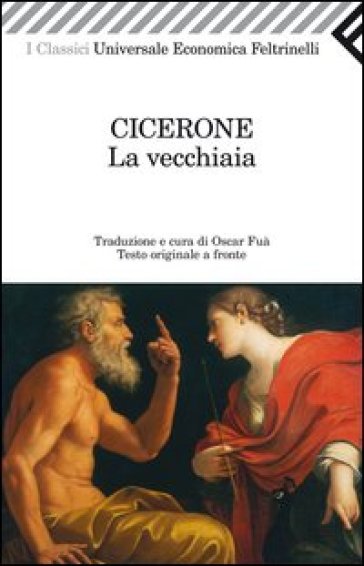 La vecchiaia. Testo latino a fronte - Marco Tullio Cicerone