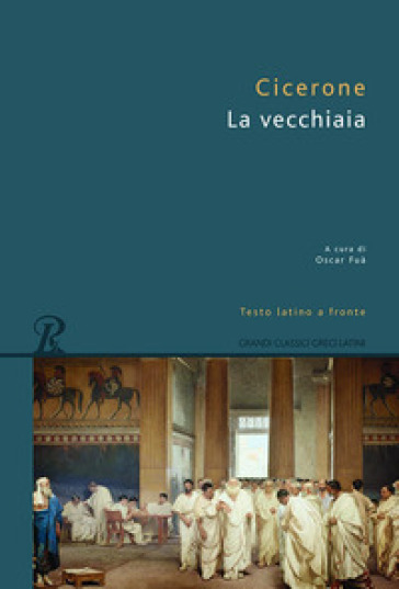 La vecchiaia. Testo latino a fronte - Marco Tullio Cicerone