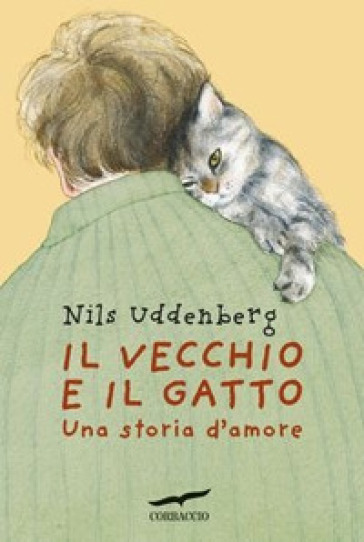 Il vecchio e il gatto. Una storia d'amore. - Nils Uddenberg