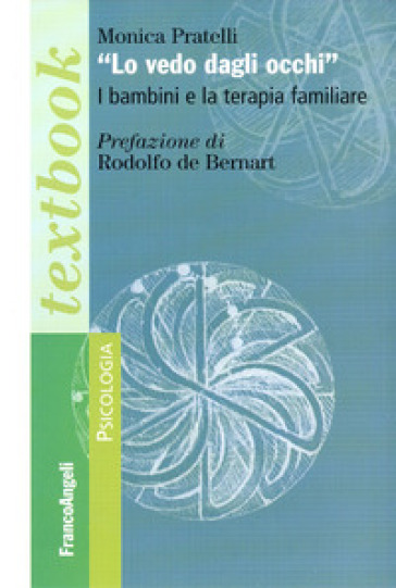 Lo vedo dagli occhi. I bambini e la terapia familiare - Monica Pratelli