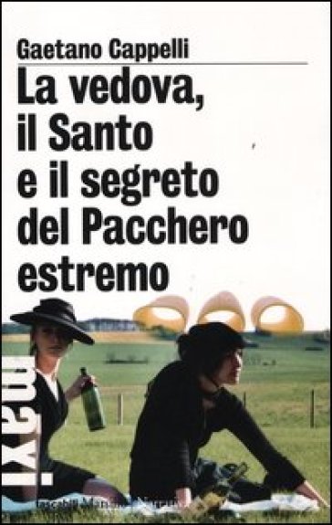 La vedova, il Santo e il segreto del Pacchero estremo - Gaetano Cappelli