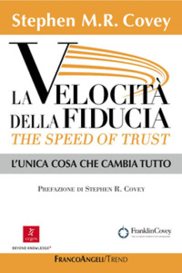 La velocità della fiducia. The speed of trust. L'unica cosa che cambia tutto - Stephen R. Covey