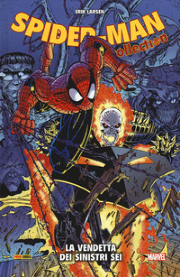 La vendetta dei Sinistri Sei. Spider-Man collection - Erik Larsen