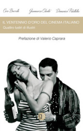 Il ventennio d oro del cinema italiano. Quattro lustri di illustri