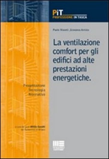 La ventilazione comfort per gli edifici ad alte prestazioni energetiche - Paolo Masetti - Giovanna Amista