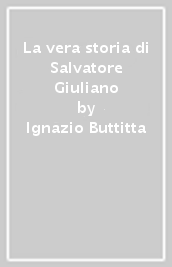 La vera storia di Salvatore Giuliano