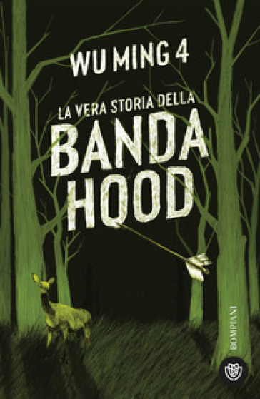 La vera storia della banda Hood - Wu Ming 4