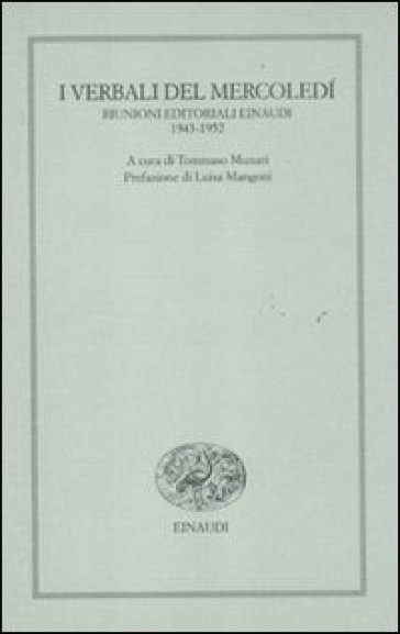 I verbali del mercoledì. Riunioni editoriali Einaudi. 1943-1952