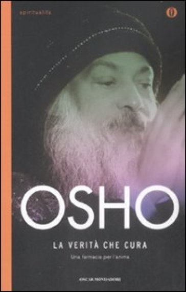 La verità che cura. Una farmacia per l'anima - Osho