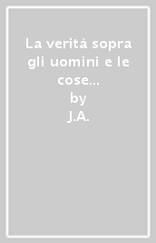 La verità sopra gli uomini e le cose del Regno d