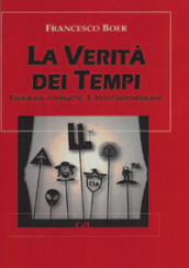 La verità dei tempi. Teorie del complotto e miti contemporanei