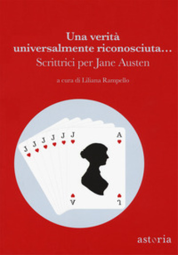 Una verità universalmente riconosciuta... Scrittrici per Jane Austen - Stefania Bertola - Ginevra Bompiani - Beatrice Masini - Rossella Milone - Bianca Pitzorno - Lidia Ravera