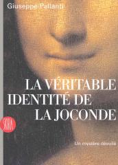 La véritable identité de la Joconde. Un mystère dévoilé