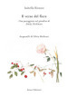 Il verso del fiore. Una passeggiata nel giardino di Emily Dickinson