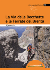 La via delle Bocchette e le ferrate del Brenta