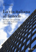 La via italiana al Fintech. Strategie ed esperienze nel settore bancario e finanziario