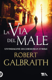 La via del male. Un indagine di Cormoran Strike