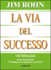 La via del successo. 140 riflessioni