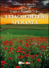 I viaggi della speranza. Lupi e agnelli. 2.