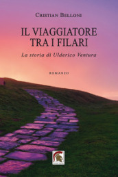 Il viaggiatore tra i filari. La storia di Ulderico Ventura