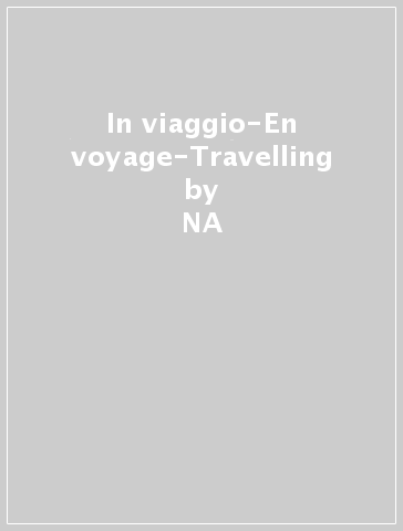 In viaggio-En voyage-Travelling - Savina Tarsitano  NA
