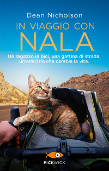 In viaggio con Nala. Un ragazzo in bici, una gattina di strada, un'amicizia che cambia la vita - Dean Nicholson - Garry Jenkins